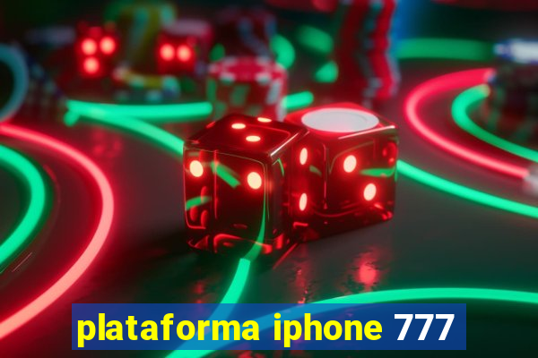 plataforma iphone 777