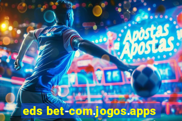 eds bet-com.jogos.apps