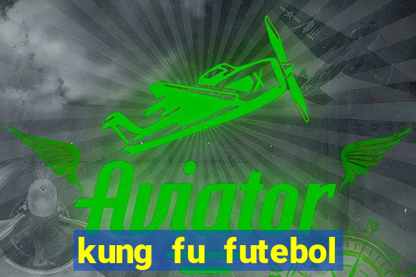 kung fu futebol clube download 1080p