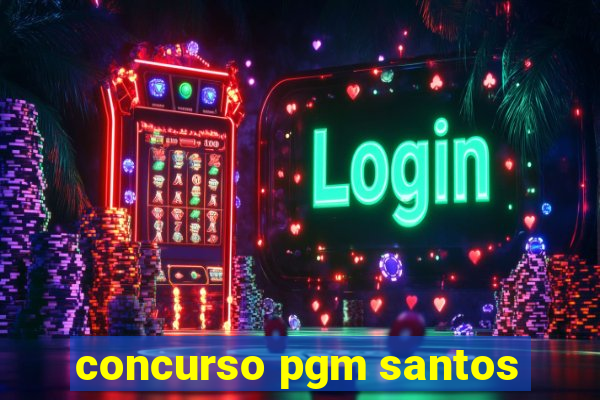 concurso pgm santos