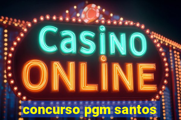 concurso pgm santos