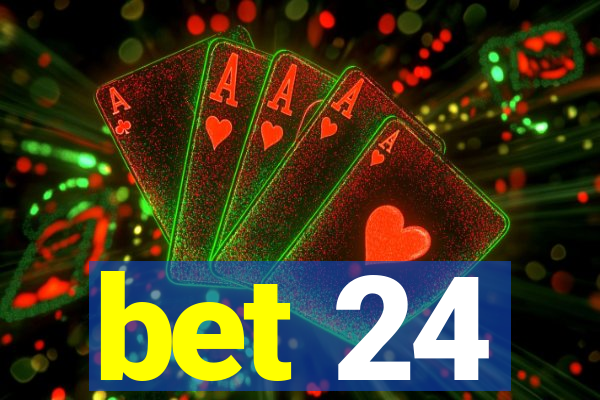 bet 24