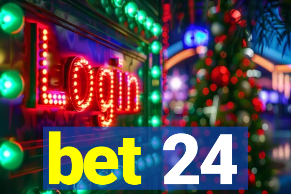 bet 24