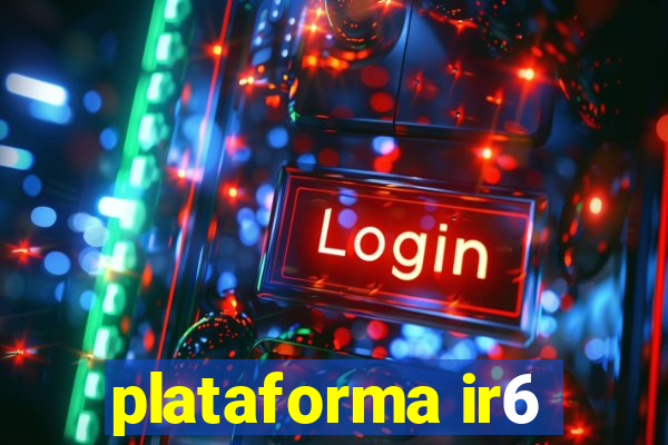 plataforma ir6