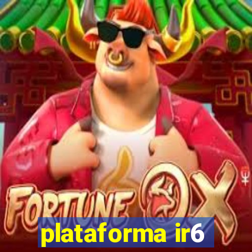 plataforma ir6