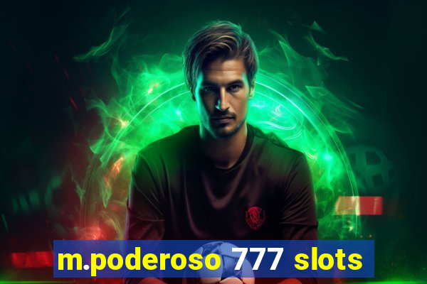 m.poderoso 777 slots