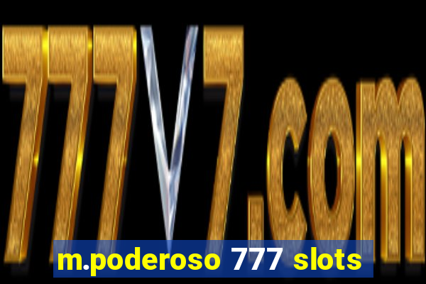 m.poderoso 777 slots