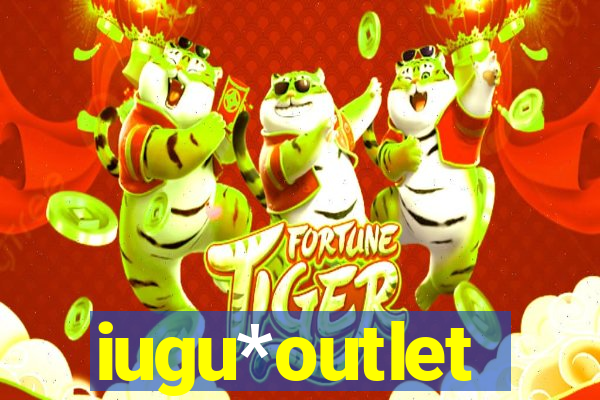 iugu*outlet