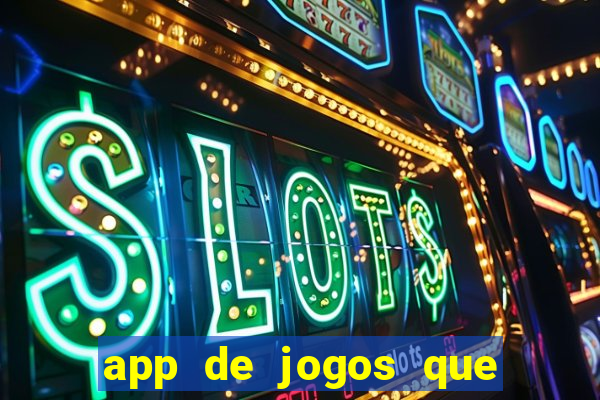 app de jogos que realmente pagam dinheiro