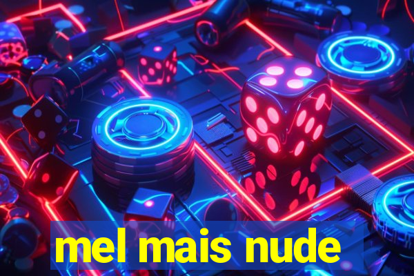 mel mais nude