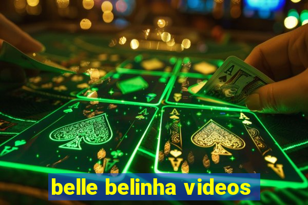 belle belinha videos