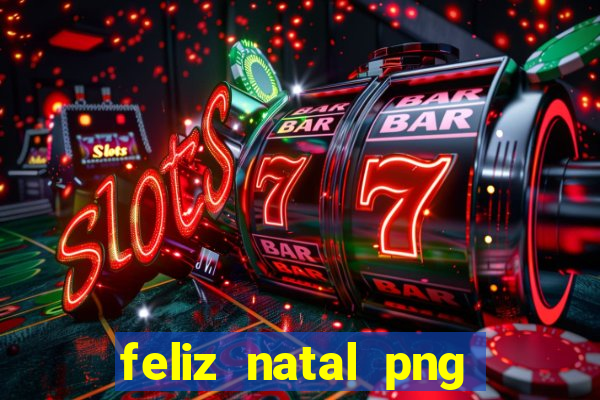 feliz natal png para imprimir