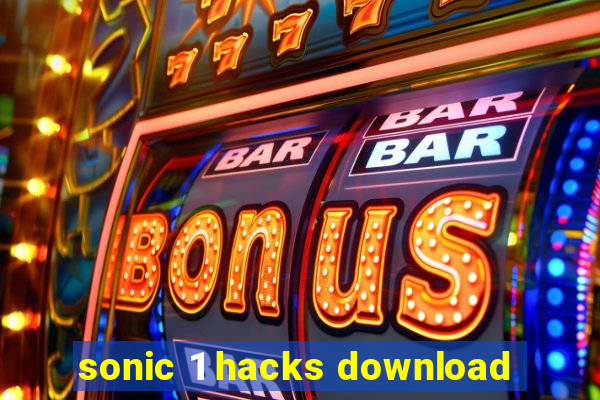 sonic 1 hacks download