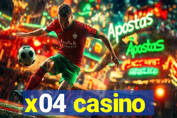 x04 casino