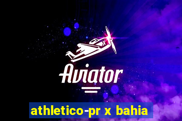 athletico-pr x bahia