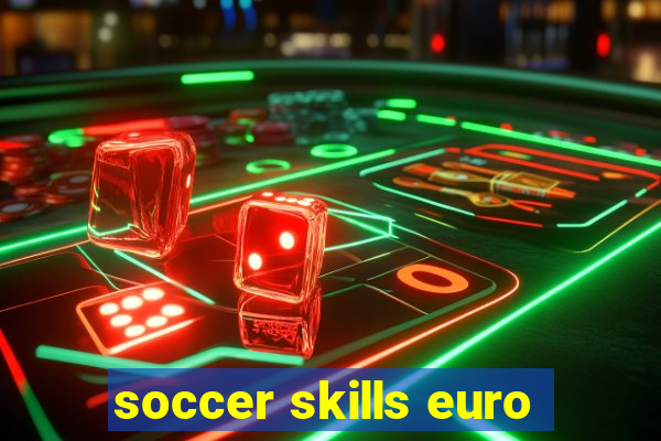 soccer skills euro