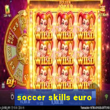 soccer skills euro