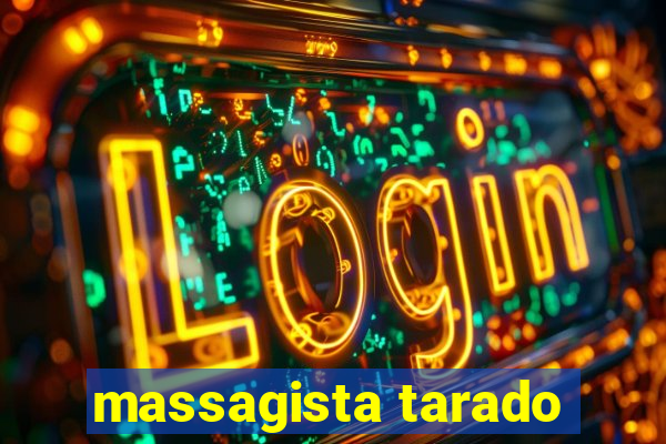 massagista tarado