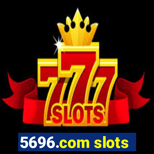 5696.com slots