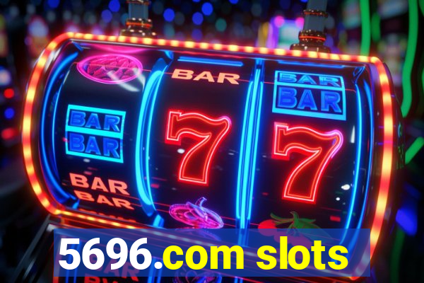 5696.com slots