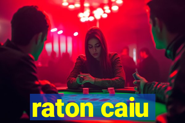 raton caiu