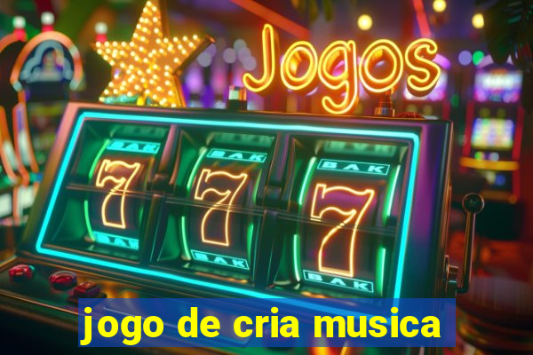 jogo de cria musica