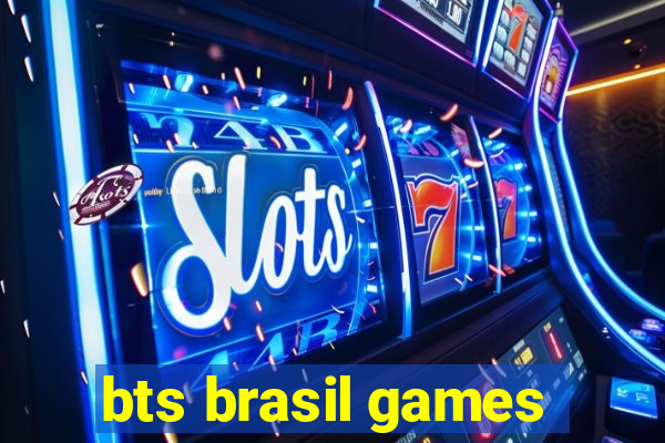 bts brasil games