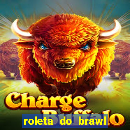 roleta do brawl stars 2024