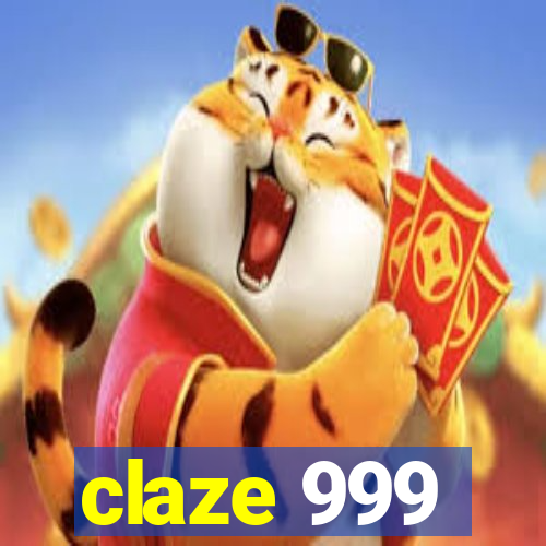 claze 999