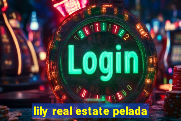 lily real estate pelada