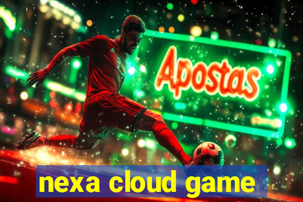 nexa cloud game