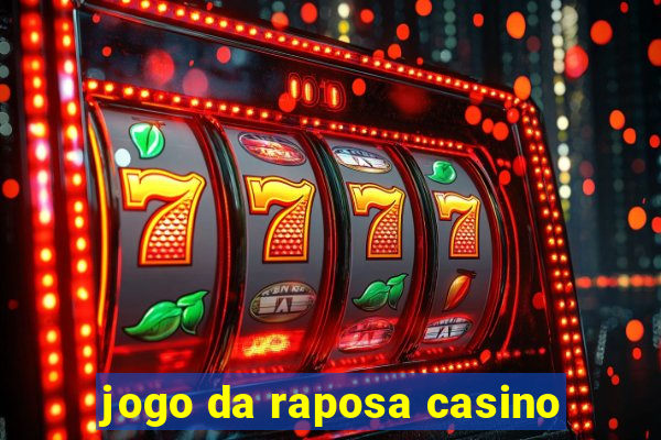 jogo da raposa casino