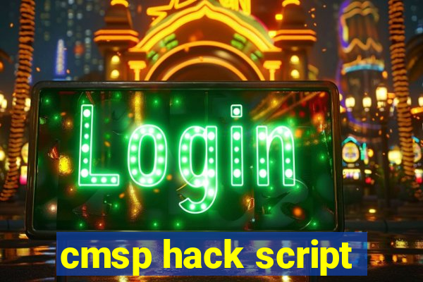 cmsp hack script