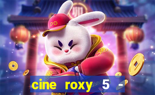 cine roxy 5 - santos santos - sp