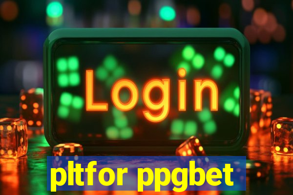 pltfor ppgbet