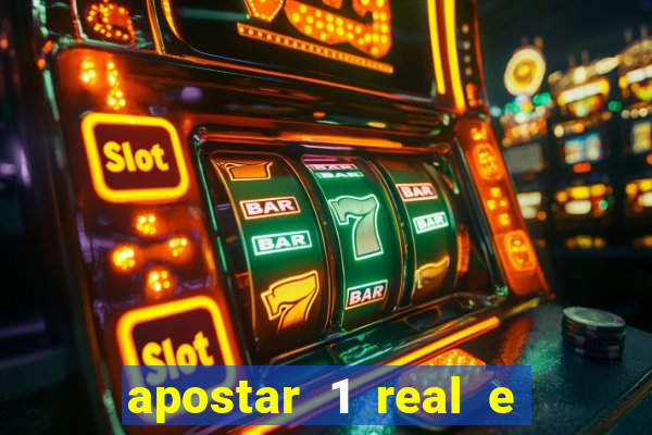 apostar 1 real e ganhar dinheiro