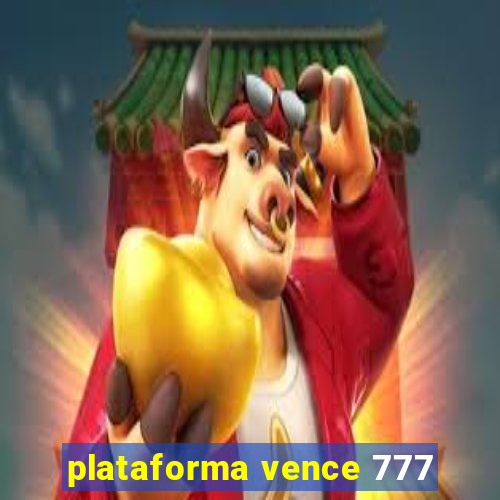 plataforma vence 777