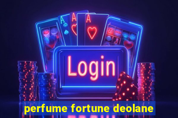 perfume fortune deolane