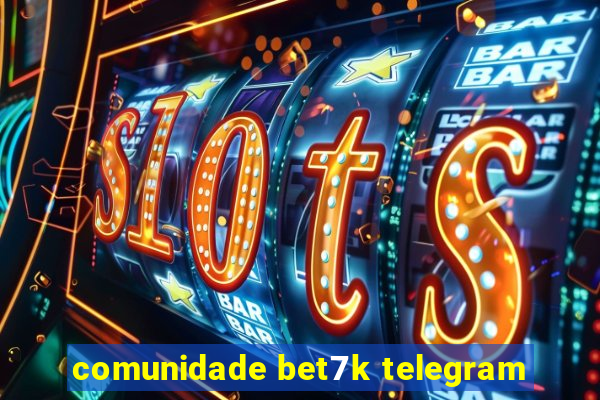 comunidade bet7k telegram