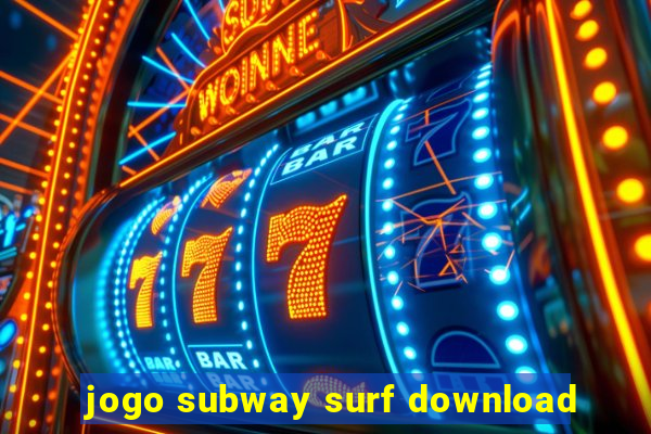 jogo subway surf download