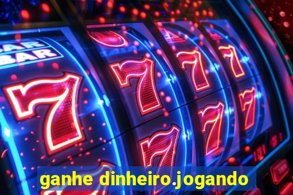 ganhe dinheiro.jogando