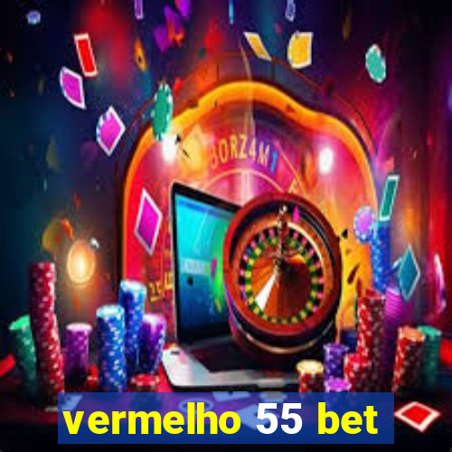 vermelho 55 bet