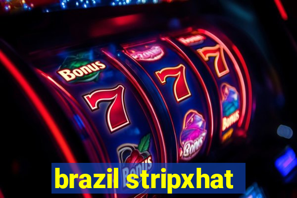 brazil stripxhat