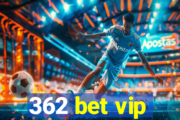 362 bet vip