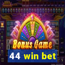 44 win bet