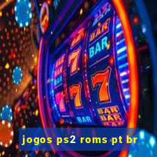 jogos ps2 roms pt br