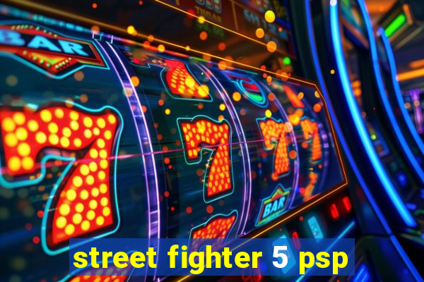 street fighter 5 psp