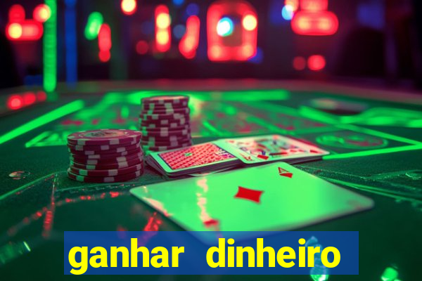 ganhar dinheiro online jogando