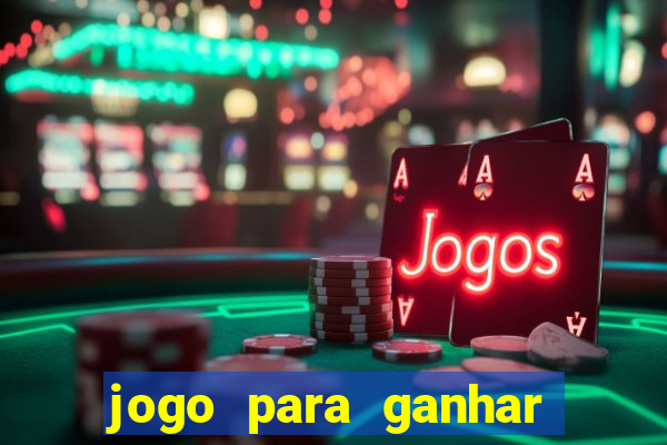 jogo para ganhar dinheiro de verdade sem depositar