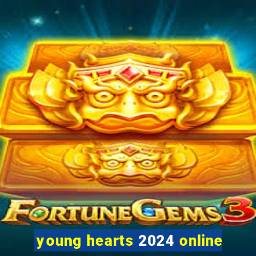 young hearts 2024 online